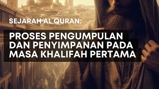 Sejarah Al Quran Proses Pengumpulan dan Penyimpanan pada Masa Khalifah Pertama