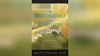 La Autoridad y la Sumisión - Watchman Nee / Capítulo 1