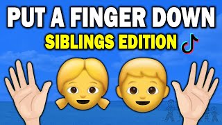 Put a Finger Down | SIBLINGS EDITION