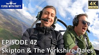 4K Flying With Matt - Friend’s First Flight - Yorkshire Dales - NPPL - EV97 Eurostar - Microlight