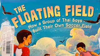 The Floating Field— how a group of Thai boys built their own soccer field by Scott Riley