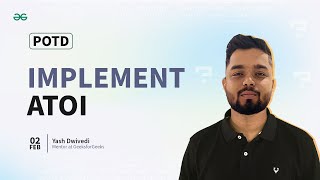 POTD- 02/02/2024 | Implement Atoi | Problem of the Day | GeeksforGeeks