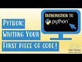 Python: Writing Your First Script / Piece of Code! | A Simple Guide to Programming