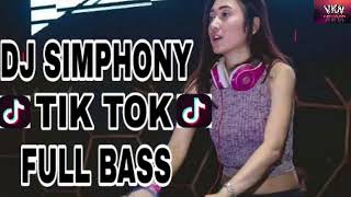 Dj Simphony Tik Tok Full Bass 2018 Terbaru Muantap