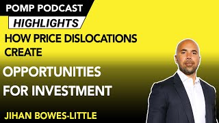 Jihan Bowes-Little on How Price Dislocations Create Opportunities for Investment