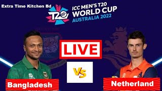 🔴 Live: Bangladesh vs Netherland live, t20 world cup 2022 | BAN VS NED | Live Cricket