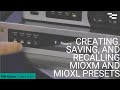 Creating, Saving, and Recalling Presets on iConnectivity MioXM and MioXL