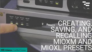 Creating, Saving, and Recalling Presets on iConnectivity MioXM and MioXL