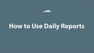 Daily Reports Tutorial
