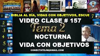 VIDEOCLASE 157 B NOCTURNA VIDAS CON OBJETIVOS EL MARATÓN 180 AÑOS CONÉCTADOS A JESÚS TEMA 2 MCAJ