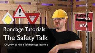 Bondage Tutorials: The Safety Talk