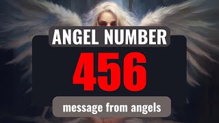 Why Do You Keep Seeing Angel Number 456 Everywhere? Exploring Its Meaning