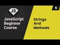 JavaScript Tutorial | Strings and String Methods | Part 5