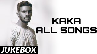 KAKA All Songs Audio Jukebox 2021  Keh Len De Temporary Pyar Libaas  Tennu Ni Khabran KAKA