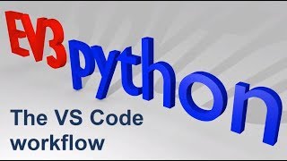 The VS Code workflow for EV3 Python programming