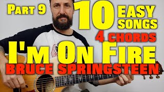 10 Easy Songs with 4 Chords (Part 9) I'm On Fire By Bruce Springsteen