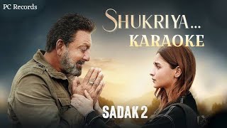 Shukriya - Sadak 2 || Unplugged Karaoke || Arijit Singh Version || PC Records