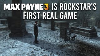 Max Payne 3 Is Rockstar's First Real Game