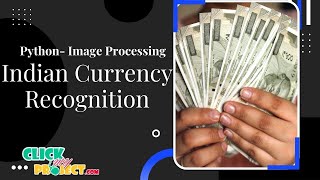 Python Machine Learning Deep Learning Project - Indian Currency Recognition - ClickMyProject