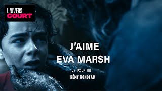 J’aime Eva Marsh - Un film court  de Rémy Rondeau - Fantastique / Horreur / SF - Film Complet - HD