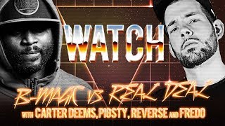 WATCH: B-MAGIC vs REAL DEAL with CARTER DEEMS, PIGSTY, REVERSE LIVE and FREDO