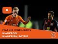 Match Highlights | Blackpool 2 Blackburn Rovers 4