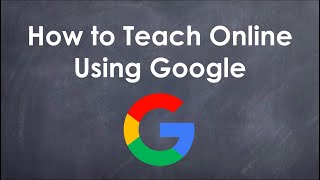 How to Teach Online During a Pandemic Using Google Hangouts Meet