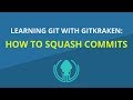 Git Tutorial #21: How to Squash Commits in Git | Learn Git with GitKraken