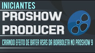 Criando Efeito Para Borboleta Bater as Asas (ProShow Producer)