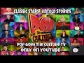 Pop Goes The Culture TV - Classic Stars reveal their Untold Stories!