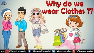 Why do we wear Clothes ??