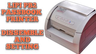 How to Dissamble and Setting Change Lipi Pb2 Passbook Printer Step by Step in Hindi|Passbook Printer