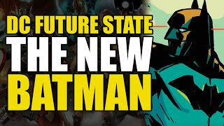The Next Batman: DC Future State | Comics Explained