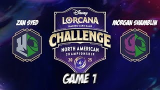 Top 8 Game 1 - Zan Syed 🟢🔘 -VS- Morgan Shamblin 🟢🟣 - Disney Lorcana North American Championship 2025