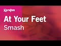 At Your Feet - Smash | Karaoke Version | KaraFun