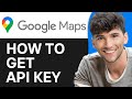 How to Get Google Maps API Key (2024)