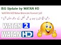 BiG Update by WATAN HD||WATAN HD Now Back on Yahsat 52E||Enjoy 2 Feet Dish In Pakistan