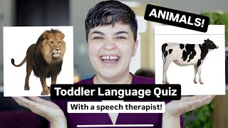 Toddler Language Quiz with a Speech Therapist! ANIMALS EDITION!