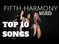 Top 10 Fifth Harmony Songs