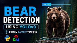 Bear Detection Using YOLOv9 | Train Custom Object Detection Model in Colab