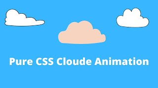 Pure CSS Cloud Animation Effects | CSS Animation Challenge