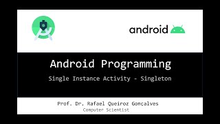 Single Instance Activity - SingleTask (Singleton)