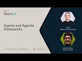 Agents and Agentic Frameworks