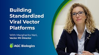 Building Standardized Viral Vector Platforms | AGC Biologics - Expert Interview with Margherita Neri