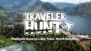 Traveler Hunt Malaysia Goes to Lake Toba, North Sumatra