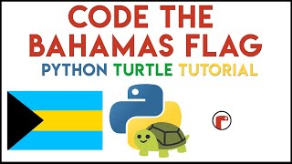 Python Turtle - Code the Bahamas Flag Tutorial