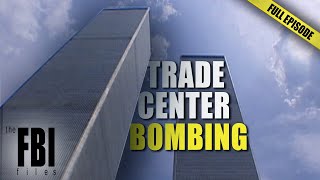 The World Trade Center Bombing | FULL EPISODE | The FBI Files