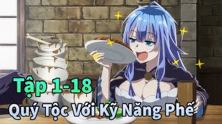 ANIME MỚI | Chuyển Sinh Thành Quý Tộc Với Kỹ Năng Giám Định Tập 1-18 | Sò Gầy Review