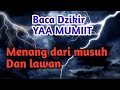 DZIKIR YAA MUMIIT || AGAR MENANG DARI MUSUH ATAU LAWAN