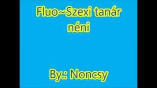 FLUO-SZEXI TANÁR NÉNI LYRICS